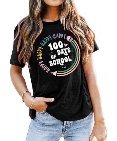 Teacher Shirts Women Happy 100 Days of School T-Shirt Teach Print Graphic Tshirt Teacher Gifts Tops Tee Black $15.69 T-Shirts